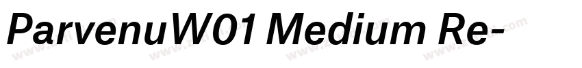 ParvenuW01 Medium Re字体转换 ParvenuW01 Medium Re字体转换